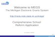 PrevNext | Slide 1 Welcome to MEGS The Michigan Electronic Grants System  Comprehensive School Reform Application Last
