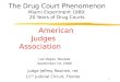 1 The Drug Court Phenomenon Miami Experiment 1989: 20 Years of Drug Courts American Judges Association Las Vegas, Nevada September 14, 2009 Judge Jeffrey