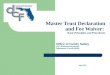 Master Trust Declaration and Fee Waiver: Basic Principles and Procedures Office of Family Safety 1317 Winewood Boulevard Tallahassee, Florida 32399 July