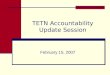 TETN Accountability Update Session February 15, 2007