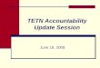 TETN Accountability Update Session June 18, 2009