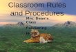 Classroom Rules and Procedures Mrs. Deans Class Fall/Spring MCHS