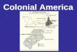 Colonial America. Western European countries explored and colonized the New World to search for and obtain precious metals such as gold and silver and