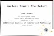 Nuclear Power: The Return John Stamos Office of Nuclear Energy United States Department of Energy Presentation to the California Council on Science and