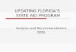 UPDATING FLORIDAS STATE AID PROGRAM Analysis and Recommendations 2005