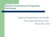 Patient Assistance Programs Overview Virginia Department of Health HIV Care Services Unit November 2010