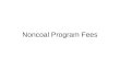 Noncoal Program Fees. Applicable Regulations Chapter 77 (Noncoal Mining) Chapter 102 (Erosion and Sedimentation Control) Chapter 105 (Dam Safety and Waterways
