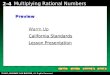 Evaluating Algebraic Expressions 2-4 Multiplying Rational Numbers Warm Up Warm Up California Standards California Standards Lesson Presentation Lesson