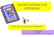 SCIENCE INTERACTIVE NOTEBOOK Your Key To Success in Science Presented by K. Reese Portions adopted from E. DuBose, A. Holder & D. Saunders
