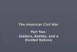 The American Civil War Part Two: Soldiers, Battles, and a Divided Nations