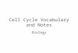 Cell Cycle Vocabulary and Notes Biology. Centrioles – one of two tiny structures located in the cytoplasm of animal cells near the nuclear envelope. Chromatid