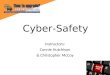 Cyber-Safety Instructors: Connie Hutchison & Christopher McCoy
