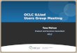 Tony Melvyn Product and Services Consultant OCLC OCLC ILLiad Users Group Meeting