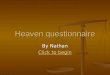 Heaven questionnaire By Nathan Click to begin Click to begin