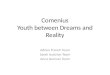 Comenius Youth between Dreams and Reality Adrien French Team Sarah Austrian Team Anna German Team