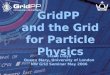 Slide 1 of 24 Steve Lloyd NW Grid Seminar - 11 May 2006 GridPP and the Grid for Particle Physics Steve Lloyd Queen Mary, University of London NW Grid Seminar