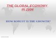 Jonathan Bradley THE GLOBAL ECONOMY IN 2004 HOW ROBUST IS THE GROWTH?