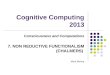 Cognitive Computing 2013 Consciousness and Computations 7. NON REDUCTIVE FUNCTIONALISM (CHALMERS) Mark Bishop