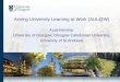 Aiming University Learning at Work (AUL@W) A partnership: University of Glasgow, Glasgow Caledonian University, University of St Andrews