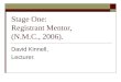 Stage One: Registrant Mentor, (N.M.C., 2006). David Kinnell, Lecturer