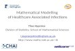 Mathematical Modelling of Healthcare Associated Infections Theo Kypraios Division of Statistics, School of Mathematical Sciences t.kypraios@nottingham.ac.uk