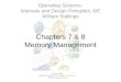 Chapters 7 & 8 Memory Management Operating Systems: Internals and Design Principles, 6/E William Stallings Patricia Roy Manatee Community College, Venice,