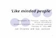 1 Like minded people Pedagogies of Practice: Learning for Active Citizenship Birkbeck Institute for Lifelong Learning Thursday 6 th July 2006 Jan Etienne