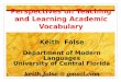 Perspectives on Teaching and Learning Academic Vocabulary Keith Folse Department of Modern Languages University of Central Florida keith.folse @ gmail.com