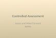 Controlled Assessment Issues and Ways Forward AEWG