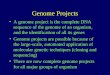 Genome Projects A genome project is the complete DNA sequence of the genome of an organism, and the identification of all its genes Genome projects are