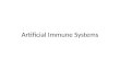 Artificial Immune Systems. CBA - Artificial Immune Systems Artificial Immune Systems: A Definition AIS are adaptive systems inspired by theoretical immunology