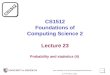 CS1512 jhunter/teaching/CS1512/lectures/ 1 CS1512 Foundations of Computing Science 2 Lecture 23 Probability and statistics (4) © J