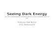 Seeing Dark Energy (or the cosmological constant which is the simplest form of DE) Professor Bob Nichol (ICG, Portsmouth)