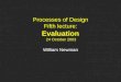 Processes of Design Fifth lecture: Evaluation 24 October 2003 William Newman