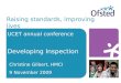 Raising standards, improving lives UCET annual conference Developing Inspection Christine Gilbert, HMCI 9 November 2009