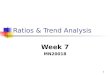 1 Ratios & Trend Analysis Week 7 MN20018. 2 Accounting ratios and ratio analysis Six key ratios Pyramid of ratios Other important ratios