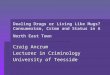 Dealing Drugs or Living Like Mugs? Consumerism, Crime and Status in A North East Town Craig Ancrum Lecturer in Criminology University of Teesside