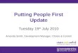 Www.worcestershire.gov.uk Putting People First Update Tuesday 19 th July 2010 Amanda Smith, Development Manager, Choice & Control