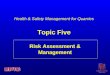 Risk Assessment & Management Health & Safety Management for Quarries Topic Five