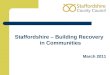 Staffordshire – Building Recovery in Communities March 2011