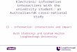 Electronic information interactions with the university student: an Australian/UK cross-national study I3 - information: interactions and impact Ruth Stubbings
