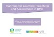 Planning for Learning, Teaching and Assessment in RME A Step by Step guide to the planning process for assessment in RME