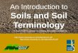 An Introduction to Soils and Soil Terminology A PowerPoint resource to accompany the posters available at: 
