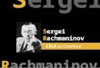 Click to continue Rachmaninov Sergei Rachmaninov