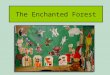 The Enchanted Forest. Project Aim To use a Storyline approach to study the effects on early literacy