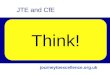 Links The Journey to Excellence Curriculum for Excellence Future JTE and CfE Think! journeytoexcellence.org.uk