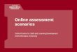 Online assessment scenarios Oxford Centre for Staff and Learning Development Oxford Brookes University