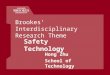 Hong Zhu School of Technology Safety Technology Brookes Interdisciplinary Research Theme