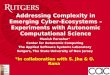 Addressing Complexity in Emerging Cyber-Ecosystems – Experiments with Autonomic Computational Science Manish Parashar* Center for Autonomic Computing The