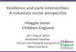 Resilience and early intervention: A voluntary sector perspective Maggie Jones Children England 22 nd March 2013 Resilient Families UCLan and Howgill Symposium